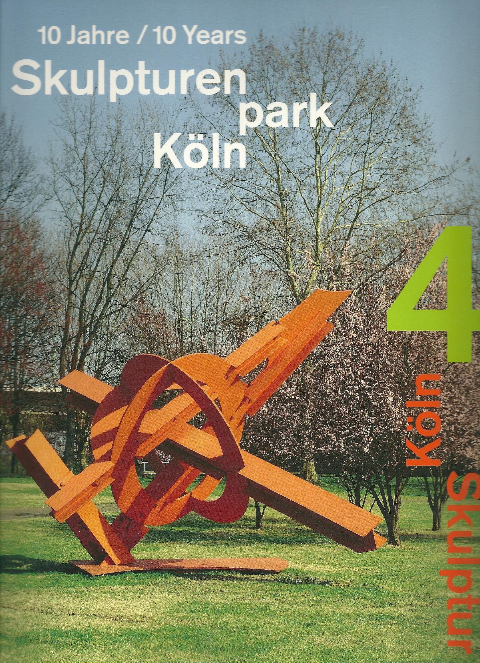 Skulpturenpark Köln. Köln Skulptur 4. 10 Jahre: 10 Years Skulpturenpark Köln 1997-2007 Film, Art & Culture