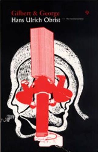 Hans Ulrich Obrist Gilbert & George : The Conversation Series vol. 9 Film, Art & Culture