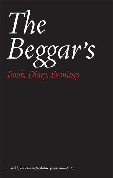 Dora Garcia. The Beggar's Opera. Book, Diary, Evenings Film, Art & Culture