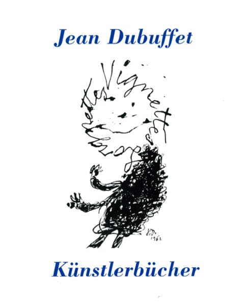 Jean Dubuffet: Künstlerbücher: Mit e. Katalog d. Bücher v. Sophie Webel. Katalog zur Ausstellung im Literaturhaus München, 2009 Film, Art & Culture