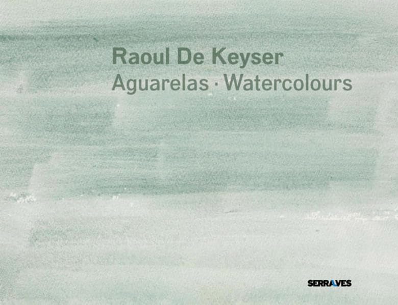 Raoul De Keyser: Aguarelas-Watercolours book