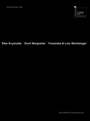 Elke Krystufek, Dorit Margreiter Franziska & Lois Weinberger. Österreich-Pavillon, 53. Biennale Venedig 2009 Film, Art & Culture