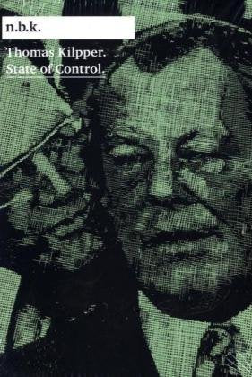 Thomas Kilpper. State of Control.: n.b.k Ausstellungen: Katalog zur Ausstellung im neuen Berliner Kunstverein, 2009. Dtsch.-Engl. Film, Art & Culture