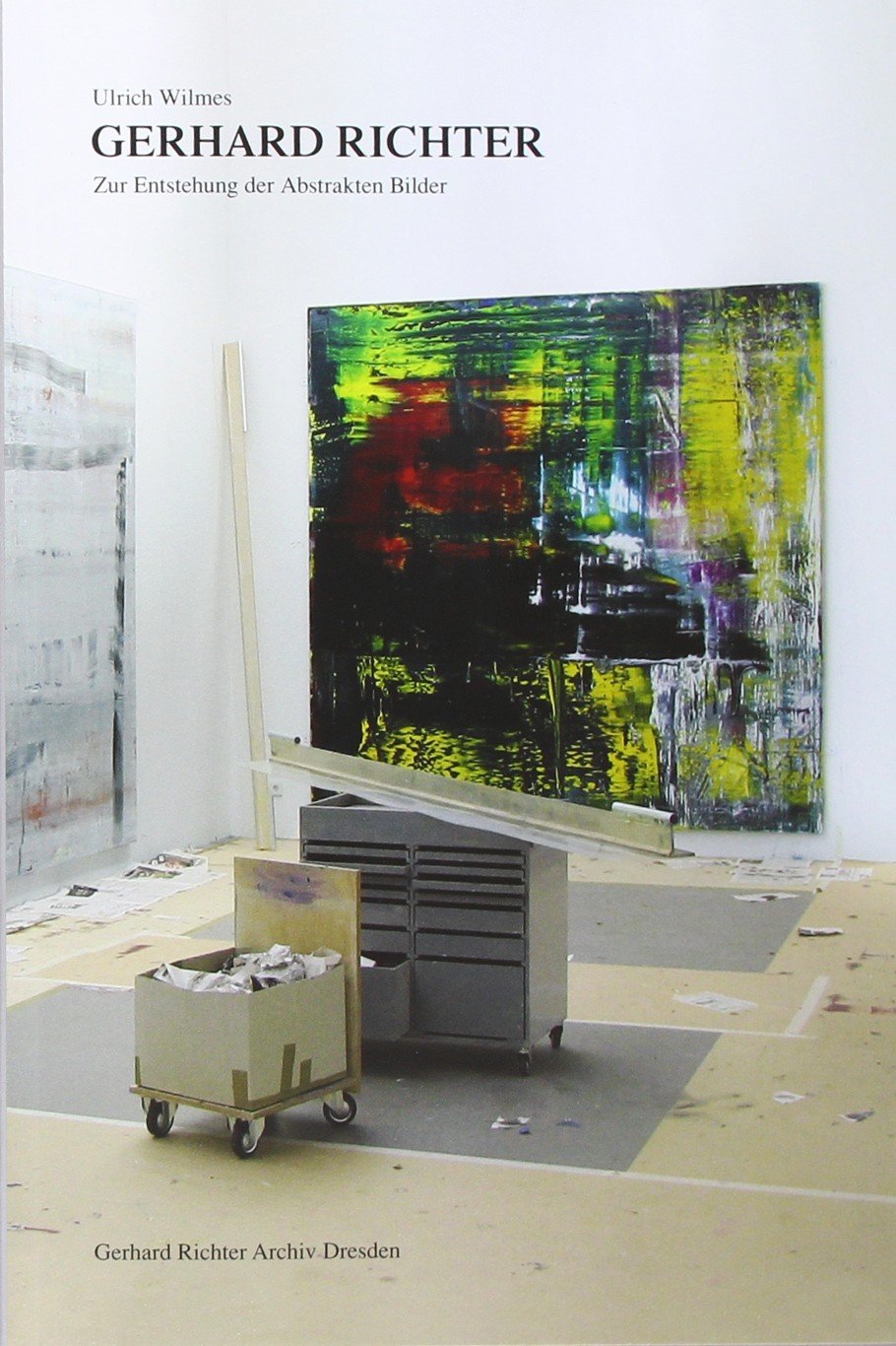 Ulrich Wilmes. Gerhard Richter. Zur Entstehung der Abstrakten Bilder Film, Art & Culture