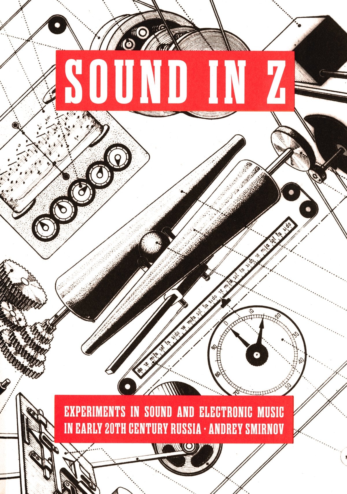 Sound in Z: Experiments in Sound and Electronic Music in Early 20th Century Russia book