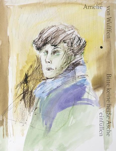 Amelie von Wulffen. Bitte keine heiße Asche einfüllen. Film, Art & Culture