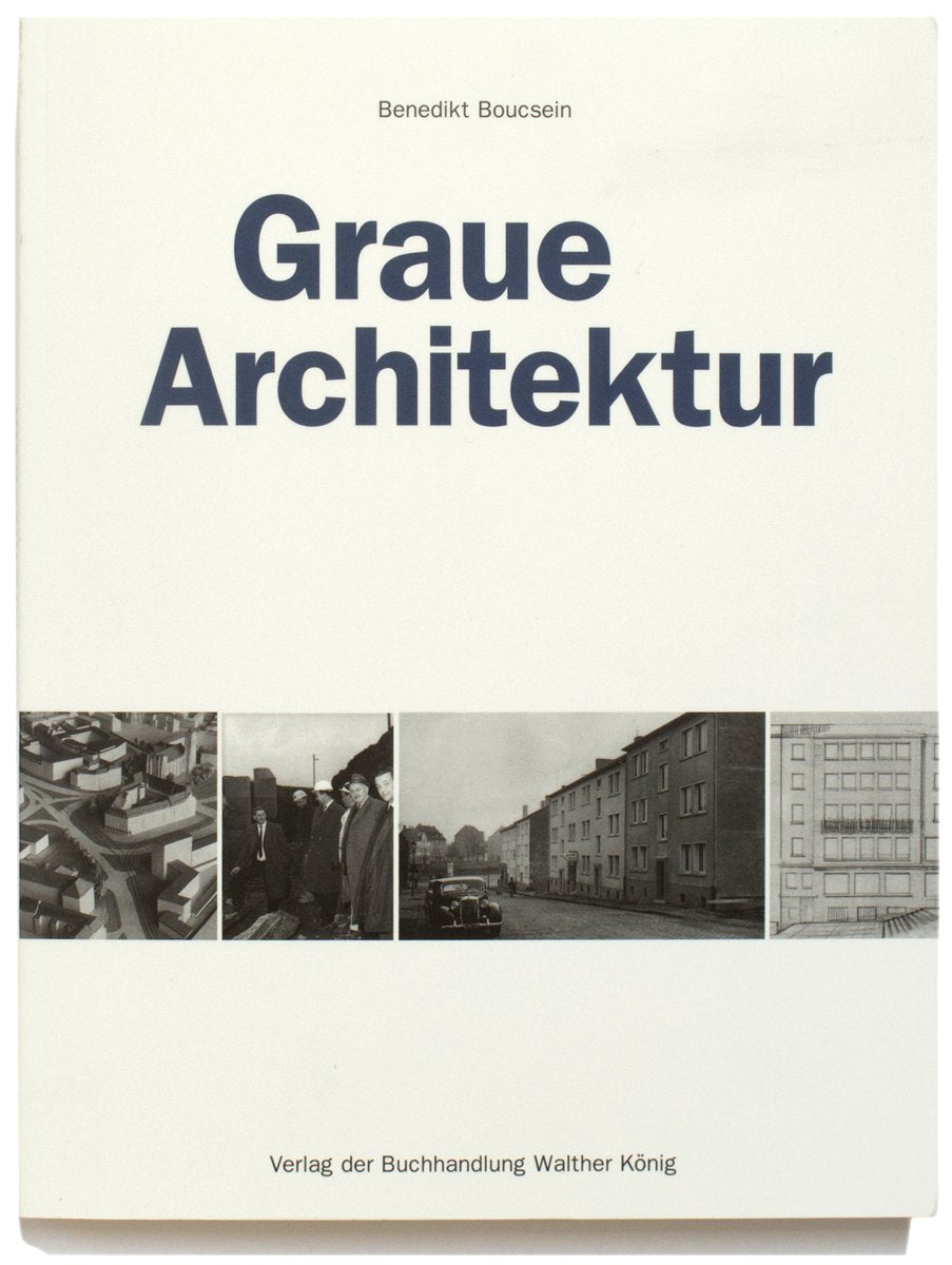Boucsein, Benedikt. Graue Architektur. Bauen im Westdeutschland der Nachkriegszeit Film, Art & Culture