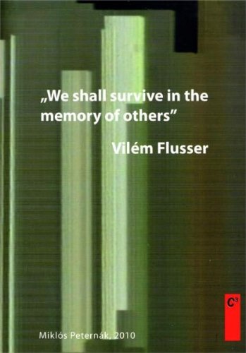 Vilem Flusser: We Shall Survive in the Memory of Others: Flusser Lectures book