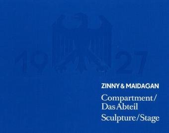 Dolores Zinny & Juan Maidagan. Compartment. Das Abteil: Katalog zur Ausstellung in Frankfurt 2009/10. Dtsch.-Engl. Film, Art & Culture