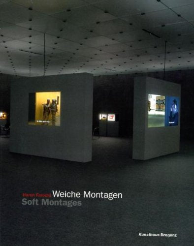 Harun Farocki. Weiche Montagen. Soft Montages: Hrsg.: Kunsthaus Bregenz Photography