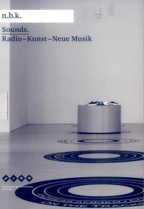 Sounds: Kunst-Radio-Neue Musik book