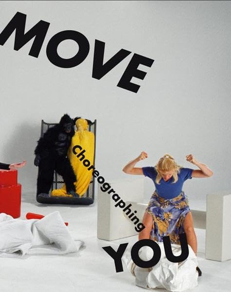 Move: Choreographing You. Art and Dance since the 1960s: Art and Dance Since the 1960s. Catalogue of the Exhibition at Hayward Gallery, London, ... 2011, Kunstsammlung Nordrhein-Westfalen, 2011 Film, Art & Culture