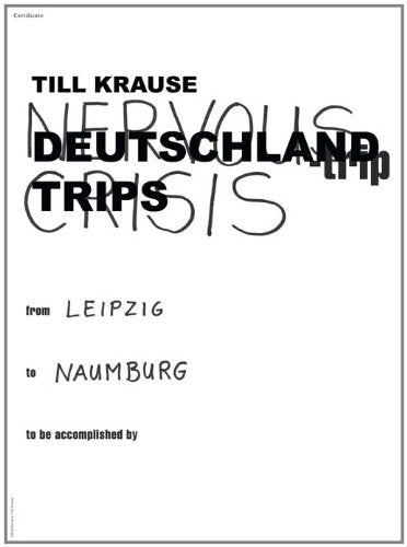 Krause, Till. Deutschland-Trips: Nervous Crisis.Künstlerbuch Film, Art & Culture