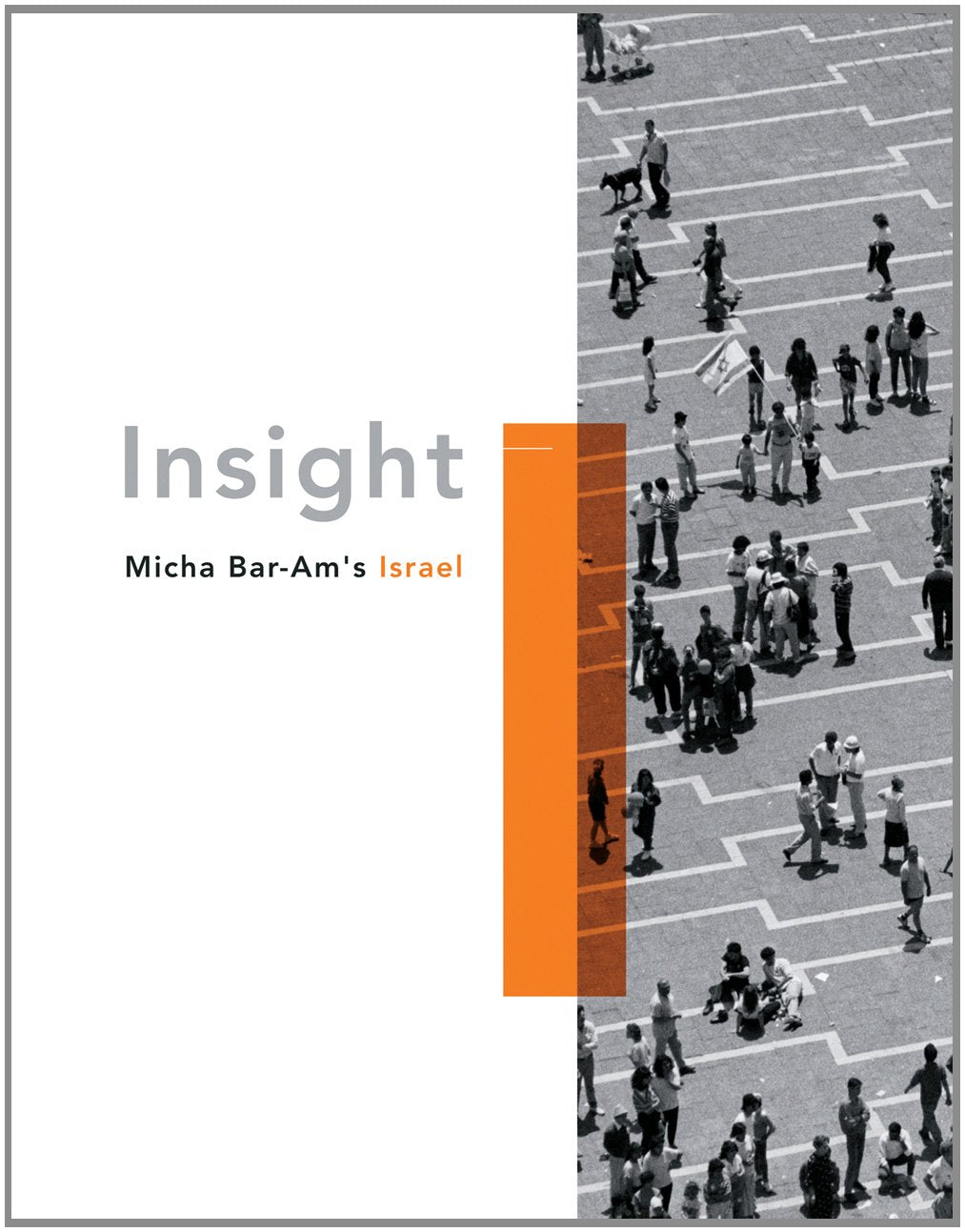 Bar-Am. Insight: Micha Bar-Am’s Israel Travel