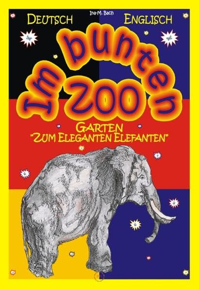 Im bunten Zoo-Garten "Zum Eleganten Elefanten". Dt./Englisch Non-fiction