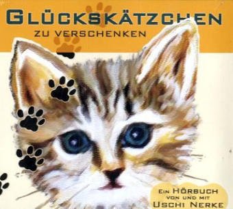 Glückskätzchen zu verschenken: Gelesen von der Autorin - Nerke, Uschi cd