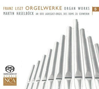 Liszt Orgelwerke Volume 5: An der Ladegast-Orgel des Doms zu Schwerin Arts & Music