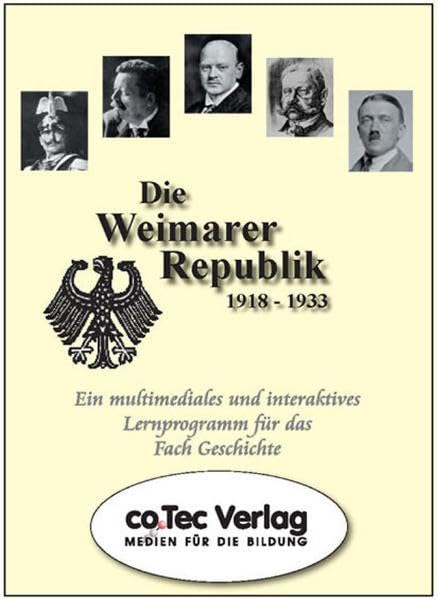 Die Weimarer Republik: Einzellizenz: Ein multimediales und interaktives Lernprogramm für das Fach Geschichte. Für 1918-1933. Windows 9x und höher. Einzelplatzlizenz German history
