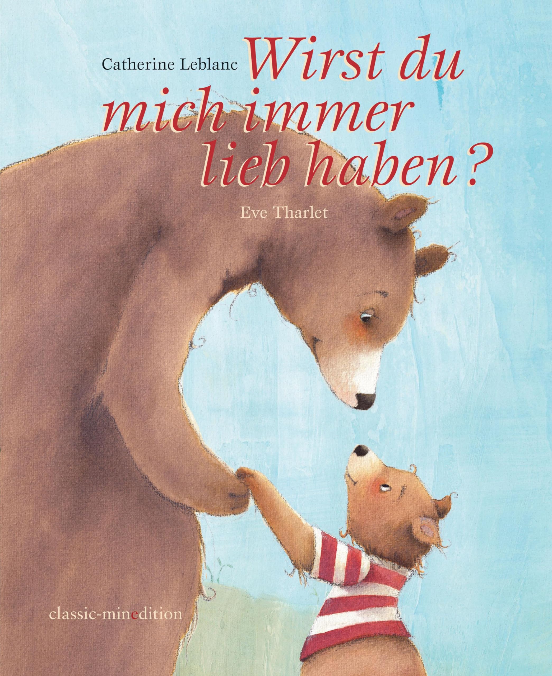 Wirst du mich immer lieb haben? (classic-minedition) Children's books