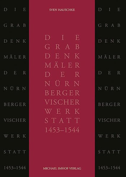Die Grabdenkmäler der Nürnberger Vischer-Werkstatt (1453-1544): Diss. (Denkmäler Deutscher Kunst: Bronzegeräte des Mittelalters) Film, Art & Culture