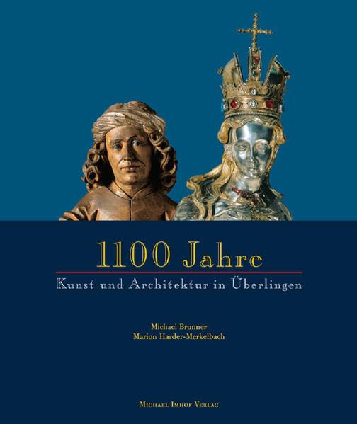 1100 Jahre Kunst und Architektur in Überlingen (850-1950): Begleitbuch zur Ausstellung: Städtische Galerie Überlingen 5. Juli bis 20. November 2005 Film, Art & Culture