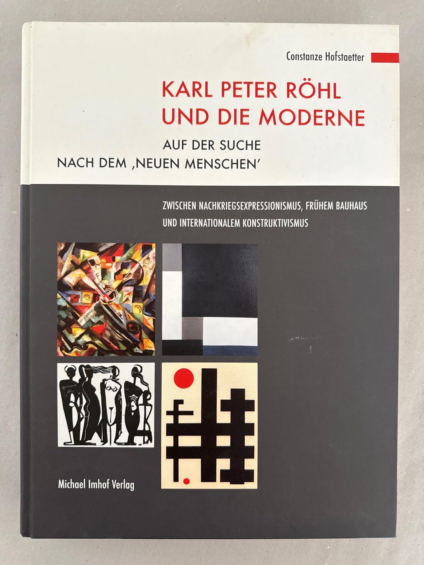 Karl Peter Röhl und die Moderne: Auf der Suche nach dem „Neuen Menschen“: Zwischen Nachkriegsexpressionismus, frühem Bauhaus und internationalem ... Architektur- und Kunstgeschichte) Film, Art & Culture