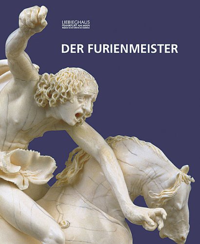 Der Furienmeister. Katalog zur Ausstellung in der Städtischen Galerie Liebieghaus Film, Art & Culture