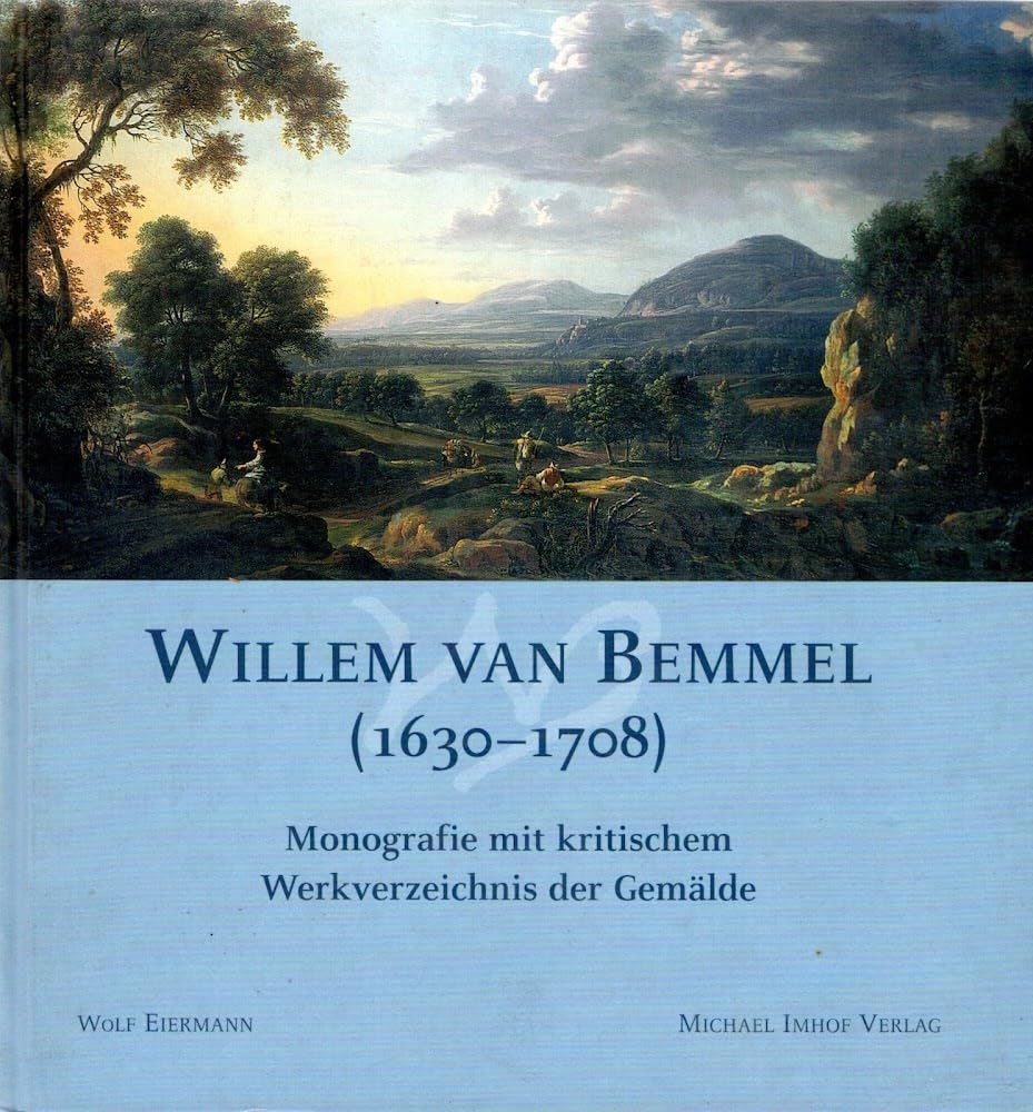 Willem van Bemmel (1630-1708). Monographie und Werkverzeichnis der Gemälde Books