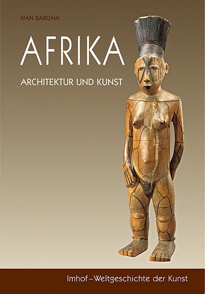Afrika: Architektur und Kunst (Imhof-Weltgeschichte der Kunst) Film, Art & Culture