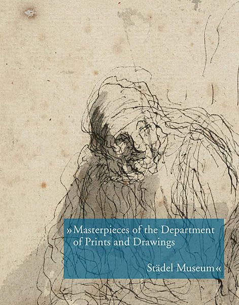 Masterpieces of the Department of Prints and Drawings: Stadel Museum book
