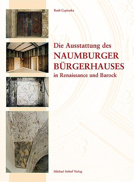 Die Ausstattung des Naumburger Bürgerhauses in Renaissance und Barock Architecture