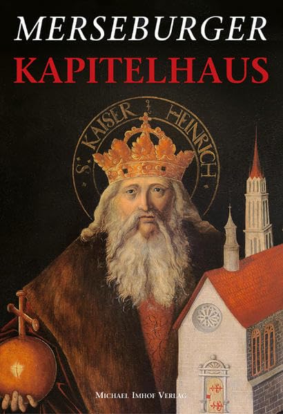 Das Merseburger Kapitelhaus. Domschatz, Domstiftsarchiv, Domstiftsbibliothek (Kleine Schriften der Vereinigten Domstifter zu Merseburg und Naumburg und des Kollegialstifts Zeitz) Architecture