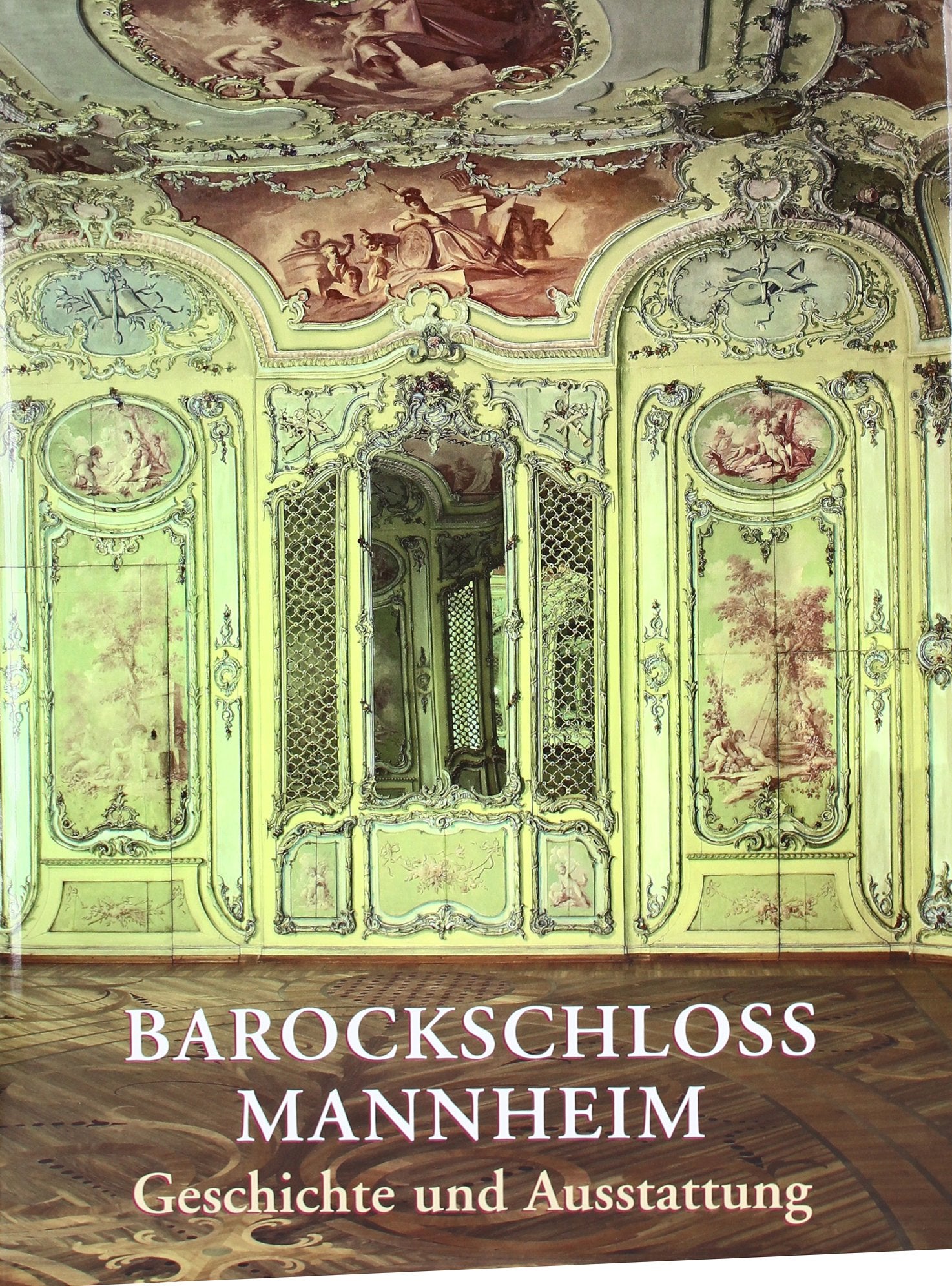 Barockschloss Mannheim: Geschichte und seine Ausstattung. Die Krone der Kurpfalz Architecture