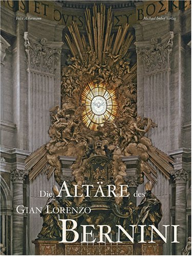 Die Altäre des Gian Lorenzo Bernini: Das barocke Altarensemble im Spannungsfeld zwischen Tradition und Innovation Natural Sciences