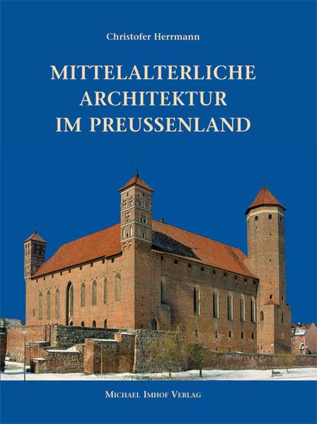 Mittelalterliche Architektur im Preussenland Architecture