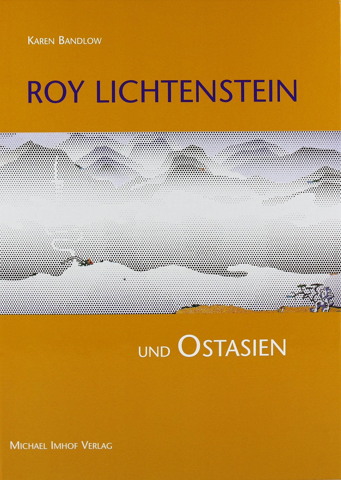 Roy Lichtenstein und Ostasien: Diss. (Studien zur internationalen Architektur- und Kunstgeschichte) Film, Art & Culture