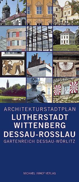 Architekturstadtplan - Lutherstadt Wittenberg, Dessau-Rosslau, Gartenreich Dessau-Wörlitz: Gartenreich Dessau-Wörlitz. Hrsg.:Architektenkammer Sachsen-Anhalt Film, Art & Culture