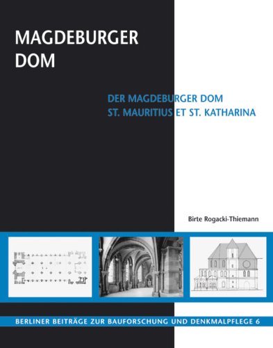 Magdeburger Dom St. Mauritius et St. Katharina: Beiträge zu seiner Baugeschichte 1207 bis 1567 Architecture