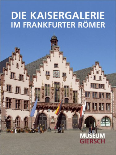 Die Kaisergalerie im Frankfurter Römer /The Emperors’ Gallery in the Frankfurt „Römer“ Natural Sciences