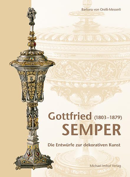 Gottfied Semper (1803-1877): Die Entwürfe zur dekorativen Kunst book