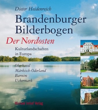 Brandenburger Bilderbogen: Der Nordosten: Oberhavel, Märkisch-Oderland, Barnim, Uckermark Travel