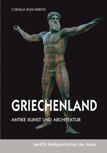 Griechenland - Antike Kunst und Architektur (Imhof-Weltgeschichte der Kunst) Architecture