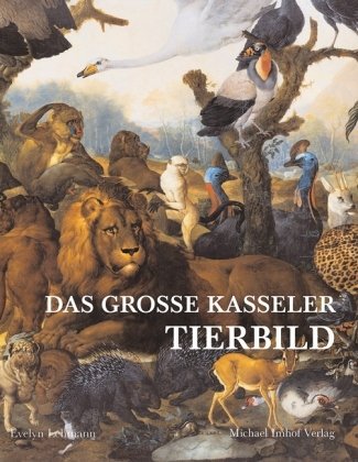 Das große Kasseler Tierbild: Das barocke "Tierstück" von Johann Melchior Roos, die Klassiker Menagerien und einiges mehr über Mensch und Tier: ... und einiges mehr über Mensch und Tier Leisure, Home & Garden