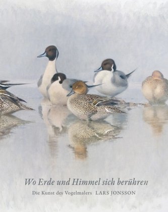 Wo Erde und Himmel sich berühren: Die Kunst des Vogelmalers Lars Jonsson. Ausstellung im Landesmuseum für Natur und Mensch in Oldenburg book