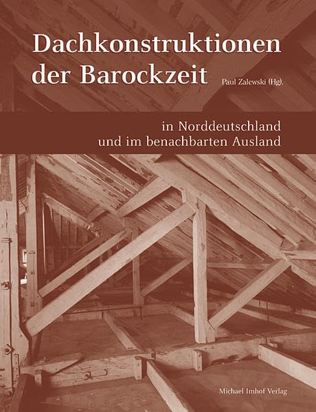 DACHKONSTRUKTIONEN DER BAROCKZEIT: in Norddeutschland und im benachbarten Ausland book