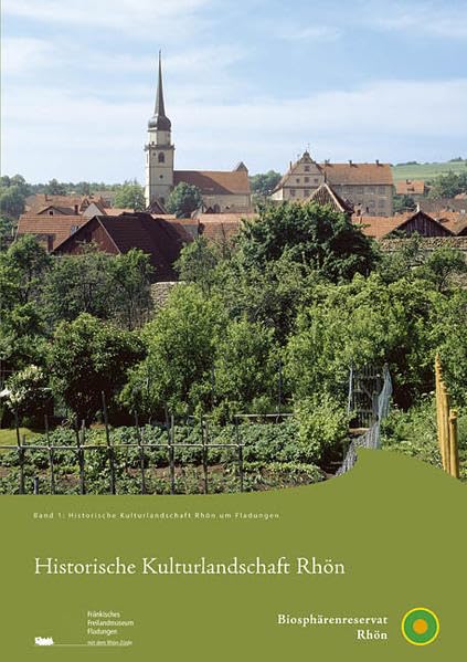 Historische Kulturlandschaft Rhön 1: Historische Kulturlandschaft Rhön um Fladungen: Band1: Historische Kulturlandschaft Rhön um Fladungen Politics & History