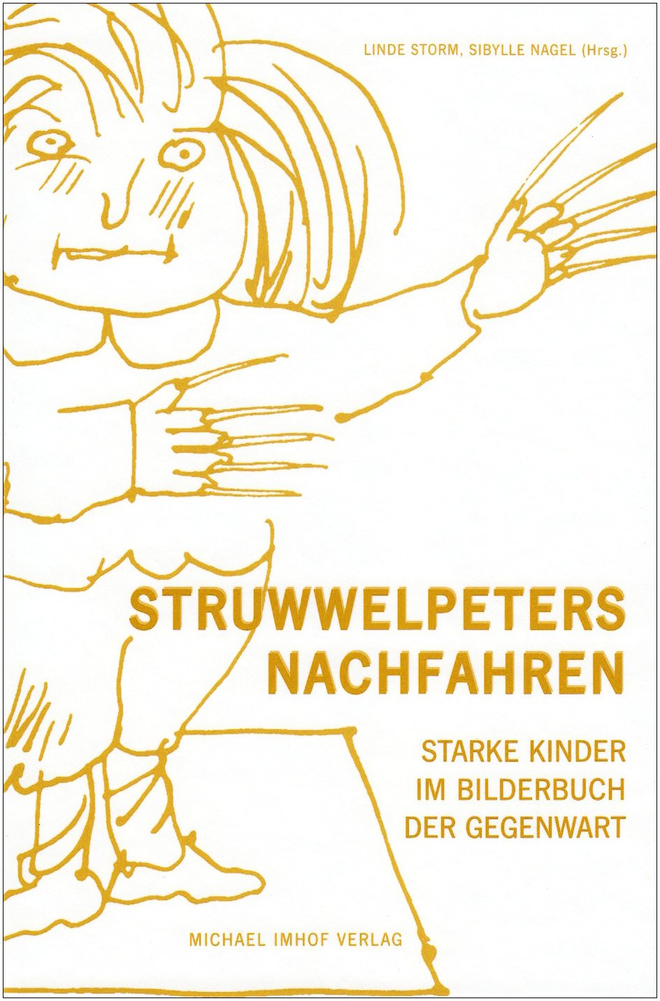 Struwwelpeters Nachfahren: Starke Kinder im Bilderbuch der Gegenwart Politics & History