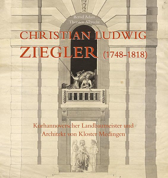 Christian Ludwig Ziegler (1748-1818) Architecture