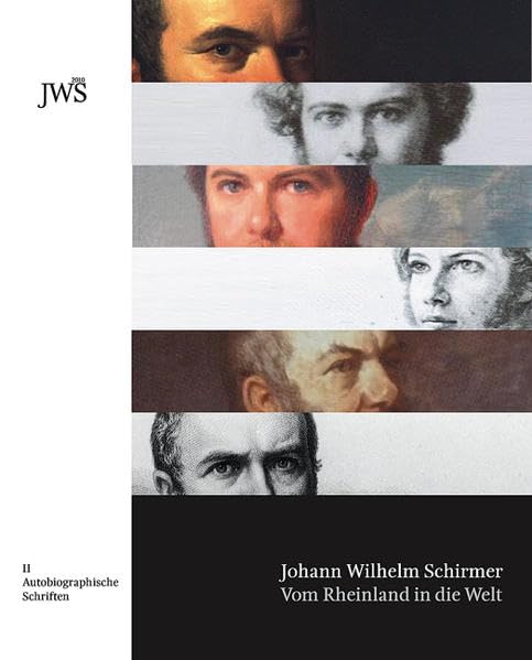 Johann Wilhelm Schirmer Vom Rheinland in die Welt: Band 2 – Autobiographische Schriften Film, Art & Culture