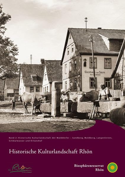 Historische Kulturlandschaft Rhön 02: Historische Kulturlandschaft der Walddörfer - Sandberg, Waldberg, Langenleiten, Schmalwasser und Kilianshof Politics & History